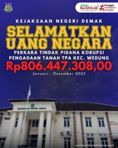 Selamatkan Uang Negara, atas Perkara Tindak Pidana Korupsi Pengadaan Tanah TPA Kec. Wedung, Kabupaten Demak