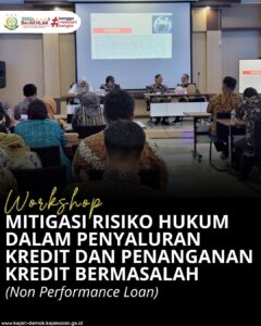 Workshop Mitigasi Risiko Hukum Dalam Penyaluran Kredit dan Penanganan Kredit Bermasalah (Non Performance Loan)