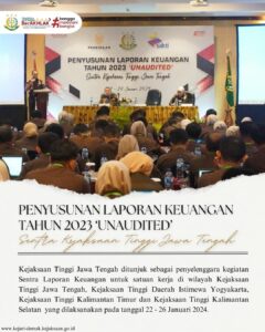 Penyusunan Laporan Keuangan Tahun 2023 ‘Unaudited’ Sentra Kejaksaan Tinggi Jawa Tengah