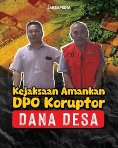 Kejaksaan Amankan DPO Koruptor Dana Desa
