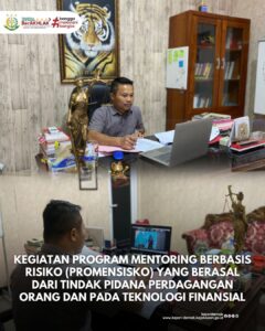 Kegiatan Program Mentoring Berbasis Risiko Tindak Pidana Pencucian Uang (TPPU) dan Tindak Pidana Pendanaan Terorisme (TPPT) yang Berasal Dari Tindak Pidana Perdagangan Orang dan Pada Teknologi Finansial