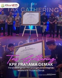 Tax Gathering KPP Pratama sekaligus Pencanangan Zona Integritas WBBM KPP Pratama Kabupaten Demak